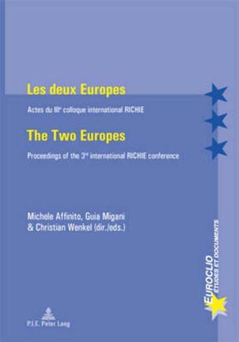 Les deux Europes - The Two Europes: Actes du IIIe  colloque international RICHIE - Proceedings of the 3rd international RICHIE conference