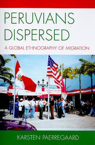 Cover image for Peruvians Dispersed: A Global Ethnography of Migration