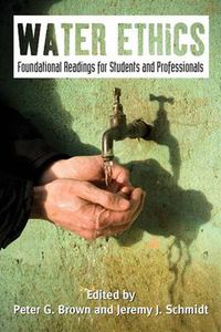 Cover image for Water Ethics: Foundational Readings for Students and Professionals