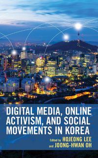 Cover image for Digital Media, Online Activism, and Social Movements in Korea