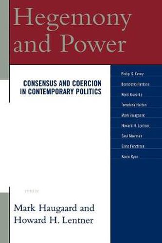 Cover image for Hegemony and Power: Consensus and Coercion in Contemporary Politics