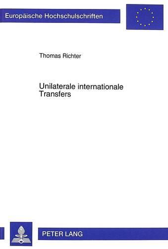 Unilaterale Internationale Transfers: Zur Analyse Von Kapitaltransfers Unter Modernen Wirtschaftsbedingungen