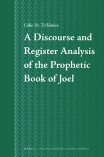 Cover image for A Discourse and Register Analysis of the Prophetic Book of Joel