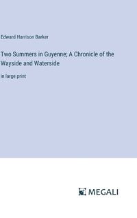 Cover image for Two Summers in Guyenne; A Chronicle of the Wayside and Waterside