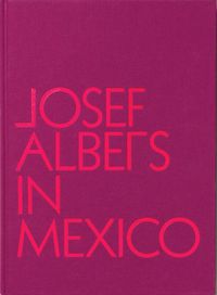 Cover image for Josef Albers in Mexico