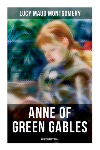 Cover image for ANNE OF GREEN GABLES (Anne Shirley Saga)