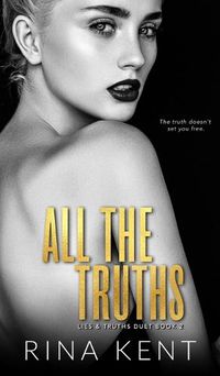 Cover image for All The Truths: A Dark New Adult Romance