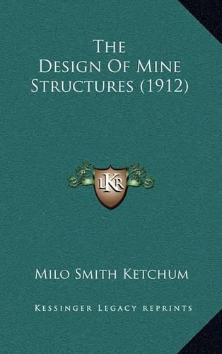 Cover image for The Design of Mine Structures (1912)