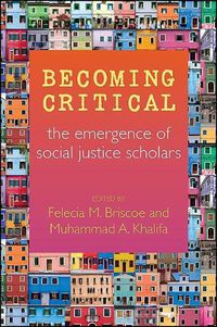 Cover image for Becoming Critical: The Emergence of Social Justice Scholars