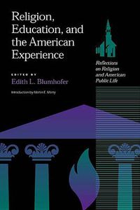 Cover image for Religion, Education and the American Experience: Reflections on Religion and the American Public Life