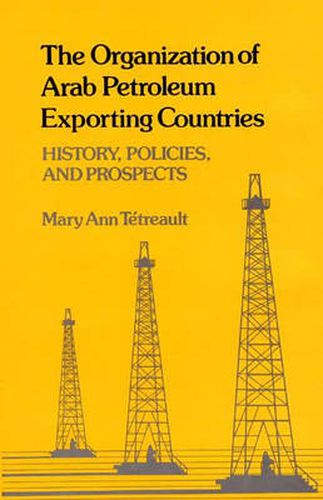 Cover image for The Organization of Arab Petroleum Exporting Countries: History, Policies, and Prospects