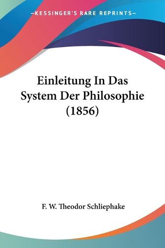 Cover image for Einleitung in Das System Der Philosophie (1856)