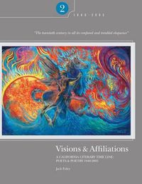 Cover image for Visions & Affiliations: A California Literary Time Line Part Two