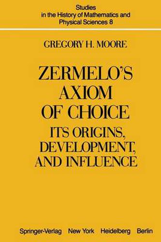 Cover image for Zermelo's Axiom of Choice: Its Origins, Development, and Influence