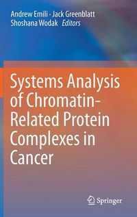 Cover image for Systems Analysis of Chromatin-Related Protein Complexes in Cancer