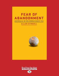 Cover image for Fear of Abandonment: Australia in the World Since 1942