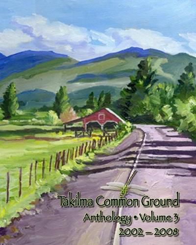 Cover image for Takilma Common Ground Anthology: Volume III * 2002-2008