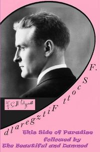 Cover image for F. Scott Fitzgerald :This Side of Paradise Followed by the Beautiful and Damned