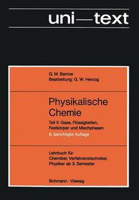 Cover image for Physikalische Chemie: Teil II: Gase, Flussigkeiten, Festkoerper Und Mischphasen