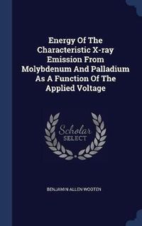 Cover image for Energy of the Characteristic X-Ray Emission from Molybdenum and Palladium as a Function of the Applied Voltage