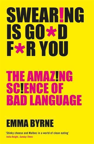 Cover image for Swearing Is Good For You: The Amazing Science of Bad Language