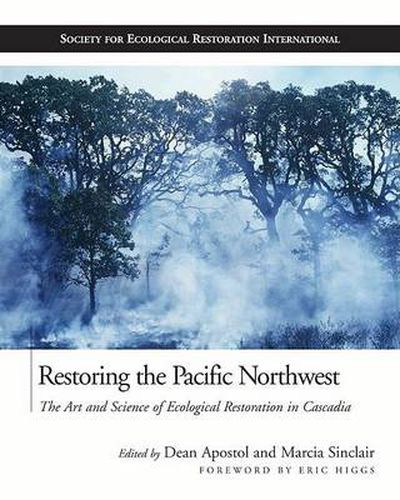 Cover image for Restoring the Pacific Northwest: The Art and Science of Ecological Restoration in Cascadia