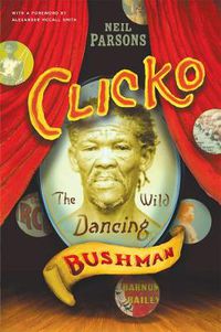 Cover image for Clicko: The Wild Dancing Bushman