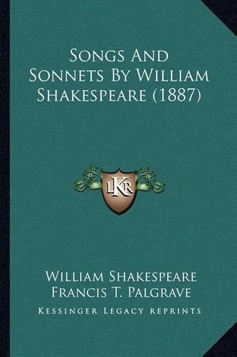 Songs and Sonnets by William Shakespeare (1887) Songs and Sonnets by William Shakespeare (1887)