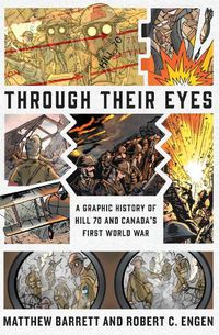 Cover image for Through Their Eyes: A Graphic History of Hill 70 and Canada's First World War