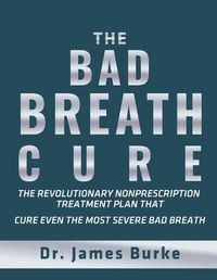 Cover image for The Bad Breath Cure