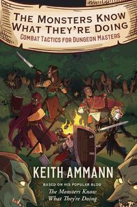 Cover image for The Monsters Know What They're Doing: Combat Tactics for Dungeon Masters