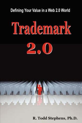 Cover image for Trademark 2.0: Defining Your Value in the Web 2.0 World