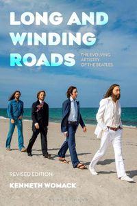 Cover image for Long and Winding Roads, Revised Edition: The Evolving Artistry of the Beatles