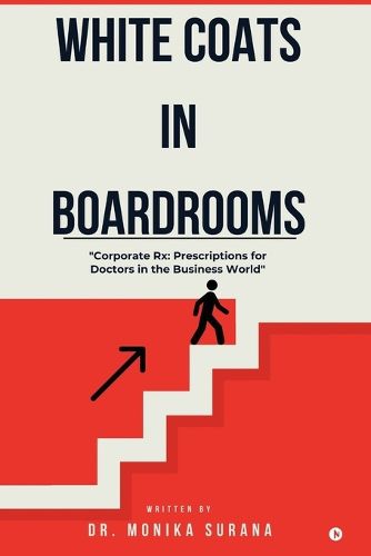 Cover image for White Coats In Boardrooms
