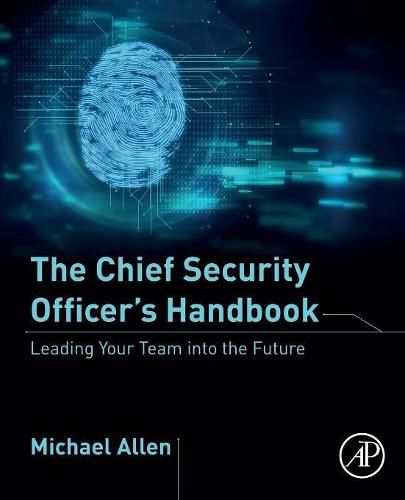 Cover image for The Chief Security Officer's Handbook: Leading Your Team into the Future