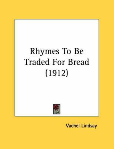 Rhymes to Be Traded for Bread (1912)