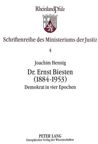 Dr. Ernst Biesten (1884-1953): Demokrat in Vier Epochen