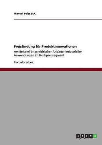 Cover image for Preisfindung fur Produktinnovationen: Am Beispiel oesterreichischer Anbieter industrieller Anwendungen im Hochpreissegment