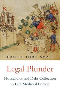 Cover image for Legal Plunder: Households and Debt Collection in Late Medieval Europe