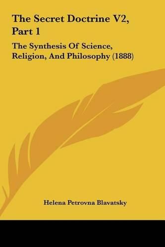 Cover image for The Secret Doctrine V2, Part 1: The Synthesis of Science, Religion, and Philosophy (1888)