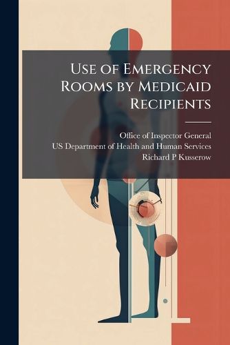 Cover image for Use of Emergency Rooms by Medicaid Recipients