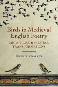 Cover image for Birds in Medieval English Poetry: Metaphors, Realities, Transformations