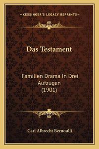 Cover image for Das Testament: Familien Drama in Drei Aufzugen (1901)