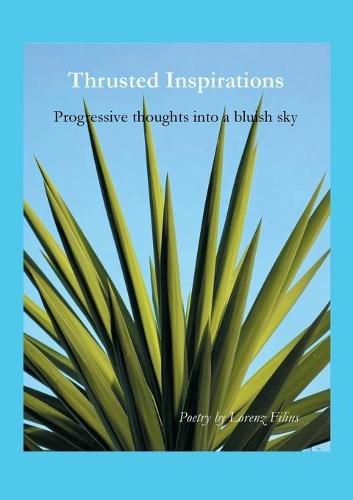 Cover image for Thrusted Inspirations: Progressive thoughts into a bluish sky