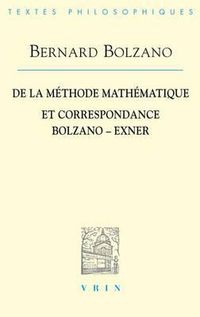 Cover image for Bernard Bolzano: de la Methode Mathematique Et La Correspondance Avec Exner