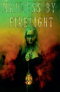 Cover image for Madness by Firelight