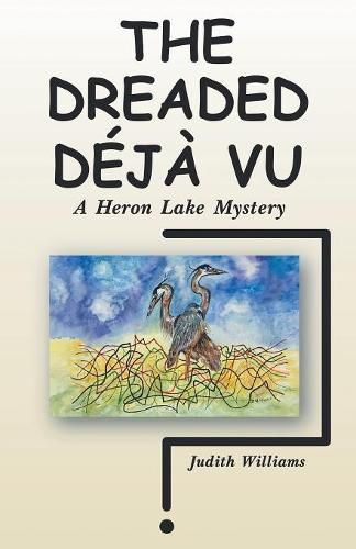 The Dreaded Deja Vu: A Heron Lake Mystery