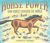 Cover image for Horse Power: How Horses Changed the World