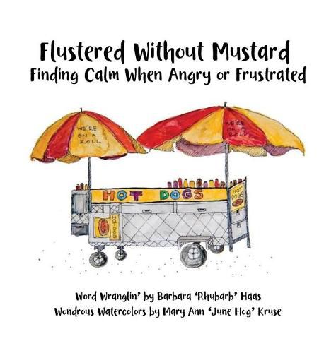 Cover image for Flustered Without Mustard: Finding Calm When Angry or Frustrated