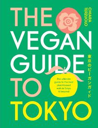 Cover image for The Vegan Guide to Tokyo